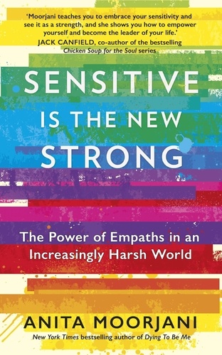 Sensitive is the New Strong. The Power of Empaths in an Increasingly Harsh World
