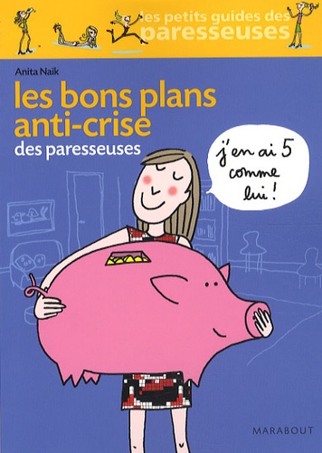Anita Naik - Les Bons Plans anti-crise des paresseuses.