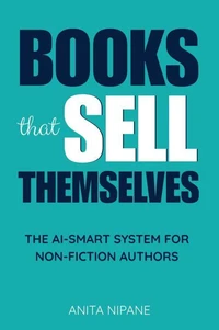 Books That Sell Themselves: The AI-Smart System for Non-Fiction Authors