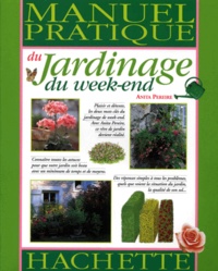 Anita Pereire - Le jardinage du week-end - Un joli jardin toute l'année sans effort.