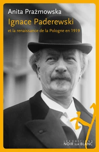 Ignace Paderewski et la renaissance de la Pologne en 1919