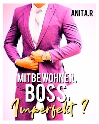  Anita.R - Mitbewohner, Boss, Imperfekt ?.