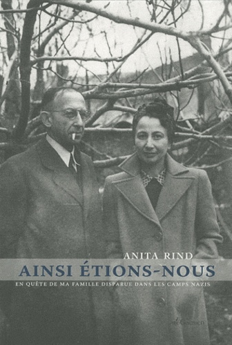 Anita Rind - Ainsi étions-nous - En quête de ma famille disparue dans les camps nazis.