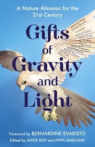 Anita Roy et Pippa Marland - Gifts of Gravity and Light.