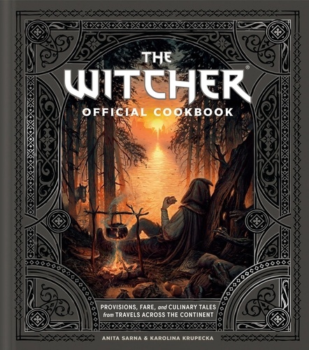 The Witcher Official Cookbook. 80 mouth-watering recipes from across The Continent