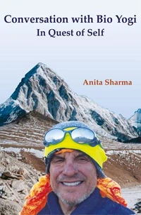 Conversation with Bio Yogi in Quest of Self