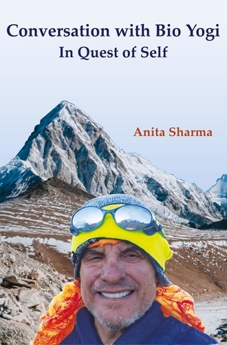  Anita Sharma - Conversation with Bio Yogi in Quest of Self.