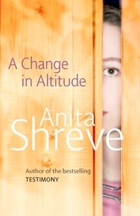 Anita Shreve et Gabra Zackman - A Change In Altitude.
