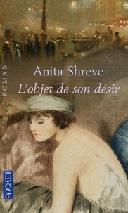 Anita Shreve - L'objet de son désir.