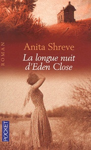 Anita Shreve - La Longue Nuit D'Eden Close.