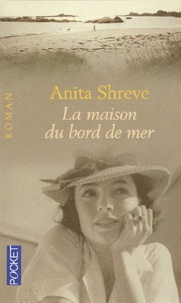 Anita Shreve - La maison au bord de la mer.