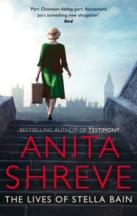 Anita Shreve - The Lives of Stella Bain.