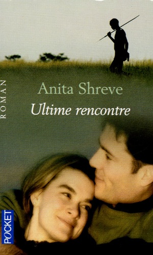 Anita Shreve - Ultime rencontre.