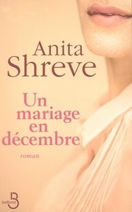Anita Shreve - Un mariage en décembre.