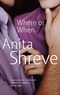 Anita Shreve - Where Or When.