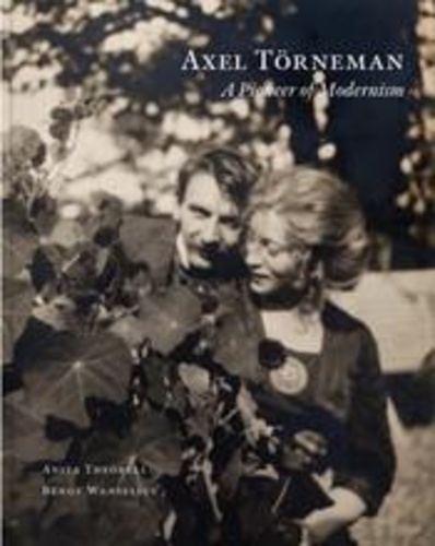 Anita Theorell - Axel Torneman - A Pioneer of Modernism.