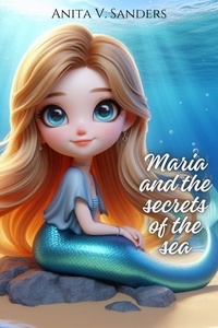  Anita V Sanders - María and the Secrets of the Sea - Fantasías infantiles.