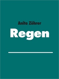 Anita Zöhrer - Regentropfen.