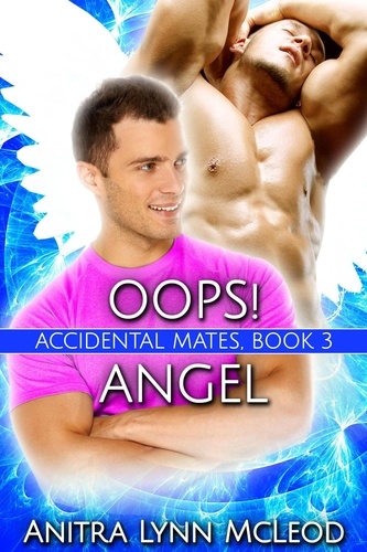  Anitra Lynn McLeod - Oops! Angel - Accidental Mates, #3.