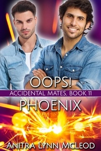  Anitra Lynn McLeod - Oops! Phoenix - Accidental Mates, #11.