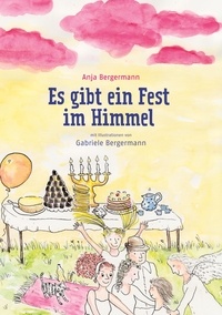 Anja Bergermann et Gabriele Bergmann - Es gibt ein Fest im Himmel.