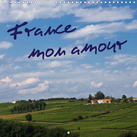 CALVENDO Places  France, mon amour (Calendrier mural 2020 300 × 300 mm Square). Un voyage photographique en France (Calendrier mensuel, 14 Pages )