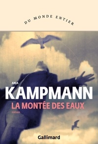 Anja Kampmann - La montée des eaux.