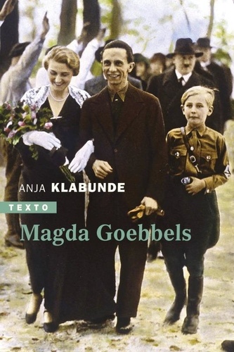 Magda Goebbels. Approche d'une vie