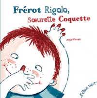 Anja Klauss - Frérot Rigolo, Soeurette Coquette.