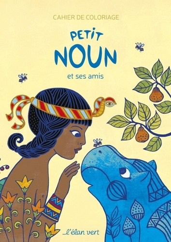 Petit Noun l'hippopotame bleu des bords du Nil et ses amis. Cahier de coloriage