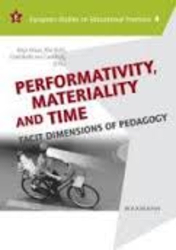 Anja Kraus et Mie Buhl - Performativity, Materiality and Time - Tacit Dimensions of Pedagogy.