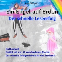 Anja Offelder - Ein Engel auf Erden - Mein Erstlesebuch.
