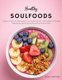 Anjali Santana - Healthy Soulfoods.