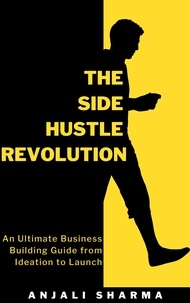 Téléchargements d'ebooks gratuits pour pc The Side Hustle Revolution par Anjali Sharma (Litterature Francaise) ePub 9798223756965