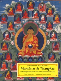 Anjan Chakraverty - Peintures Sacrees Du Tibet. Mandalas & Thangkas : Collections Privees Du Monde Entier Et De Sa Saintete Le Dalai Lama.