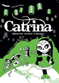 Catrina : opération secrète à Mixquic