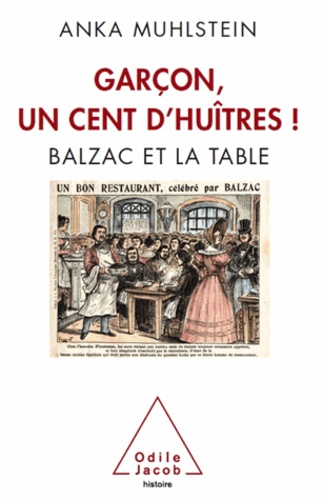 Garçon, un cent d'huîtres !. Balzac et la table