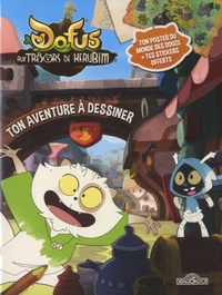  Ankama Editions - Dofus aux trésors de Kerubim - Ton aventure à dessiner.