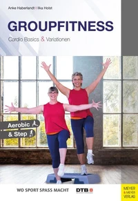 Groupfitness - Cardio Basics und Variationen