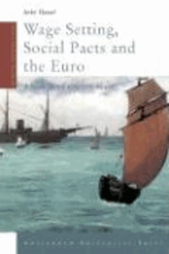 Anke Hassel - Wage Setting, Social Pacts and the Euro: A New Role for the State.