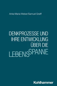 Denkprozesse und ihre Entwicklung über die Lebensspanne