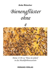 Anke Rittscher - Bienengflüster ohne e - Meine 13 PS zu "Hans im Glück" in das Musikhörbewusstsein.