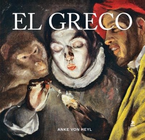 Anke von Heyl - El Greco - Edition en français-anglais-allemand-espagnol-portuguais-néerlandais.