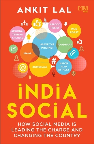 India Social. HOW SOCIAL MEDIA ISLEADING THE CHARGE ANDCHANGING THE COUNTRY