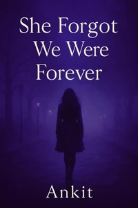 She Forget We Were Forever