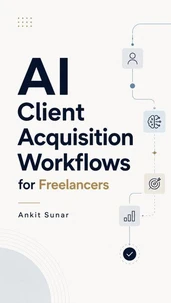 AI Client Acquisition Workflows for Freelancers