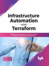  Ankita Patil et  Mitesh Soni - Infrastructure Automation with Terraform: Automate and Orchestrate your Infrastructure with Terraform Across AWS and Microsoft Azure (English Edition).