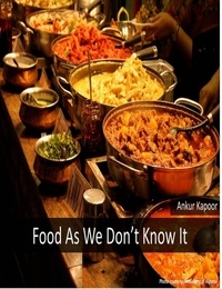  Ankur Kapoor - Food As We Don't Know It.