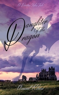  Anmol Khan - Daughter of the Dragon - A Draton Isles Tale.