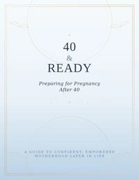 40 &amp; READY Preparing for Pregnancy After 40